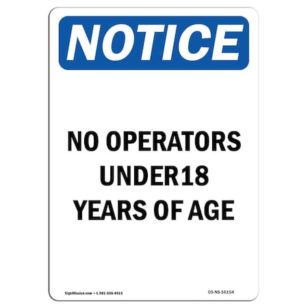 Signmission OSHA Notice Sign, 10" Height, NOTICE No Operators Under 18 Years Of Age Sign, Portrait OS-NS-D-710-V-16154